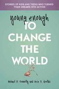 bokomslag Young Enough to Change the World