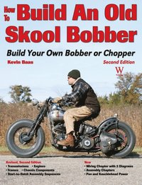 bokomslag How to Build an Old Skool Bobber: 2nd Ed