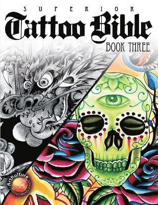 Superior Tattoo Bible Book Three: Book 3 1