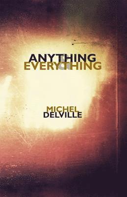 Michel Delville - Anything & Everything, Häftad