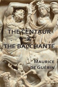 bokomslag The Centaur & The Bacchante
