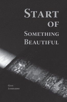 Gian Lombardo - Start of Something Beautiful, Häftad