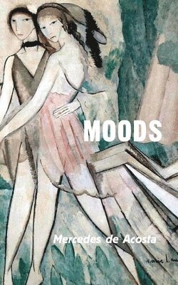 Mercedes De Acosta - Moods, Häftad
