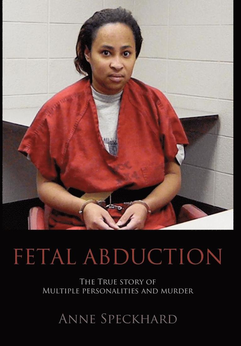 Anne Catherine Speckhard - Fetal Abduction, Inbunden