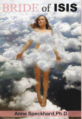 Anne Speckhard - Bride of ISIS, Inbunden