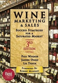 bokomslag Wine Marketing and Sales, Third Edition: Success Strategies for a Saturated Market