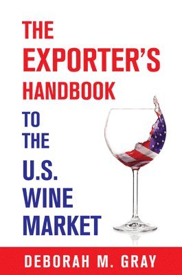 bokomslag The Exporter's Handbook to the U.S. Wine Market
