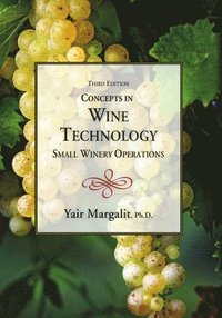 bokomslag Concepts in Wine Technology, Small Winery Operations 3rd Edition