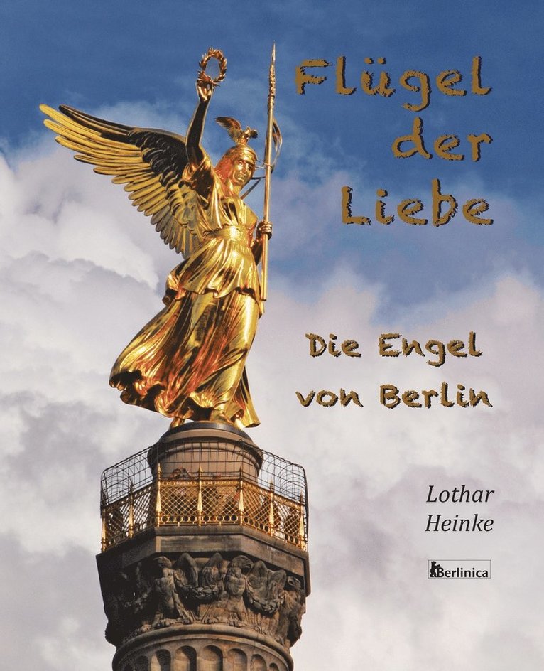 Flugel der Liebe. Die Engel von Berlin 1