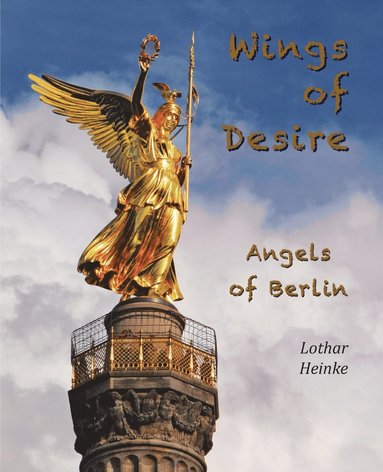 bokomslag Wings of Desire - Angels of Berlin