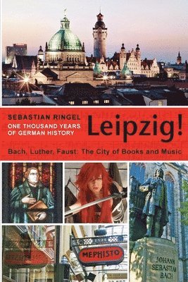 Sebastian Ringel - Leipzig. One Thousand Years of German History, Häftad