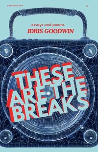 bokomslag These Are the Breaks: Essays and Poems