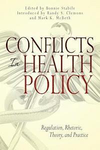 bokomslag Conflicts in Health Policy: Regulation, Rhetoric, Theory, and Practice