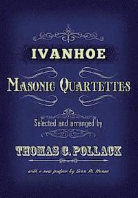 bokomslag Ivanhoe Masonic Quartettes