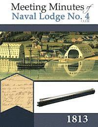 bokomslag Meeting Minutes of Naval Lodge No. 4 F.A.A.M. 1813