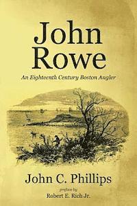 bokomslag John Rowe: An Eighteenth Century Boston Angler