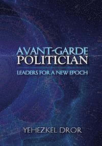 Avant-Garde Politician: Leaders for a New Epoch