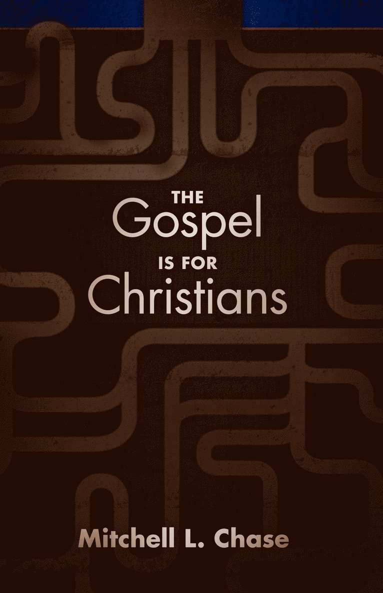 The Gospel Is for Christians 1