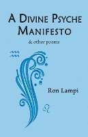 bokomslag A Divine Psyche Manifesto & other poems