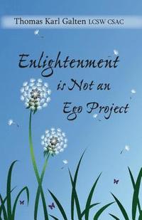 bokomslag Enlightenment is Not An Ego Project