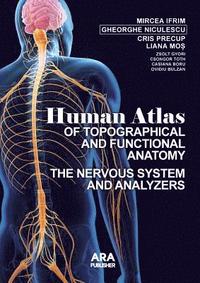 bokomslag Human Atlas of Topographical and Functional Anatomy: The Nervous System and Analyzers