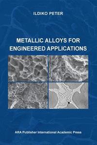 bokomslag METALLIC ALLOYS FOR ENGINEERED APPLICATIONS