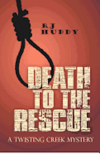 bokomslag Death to the Rescue: A Twisting Creek Mystery