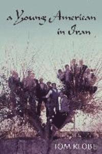 Tom Klobe - A Young American in Iran, Häftad