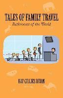 Kay Gillies Dixon - Tales of Family Travel: Bathrooms of the World, Häftad