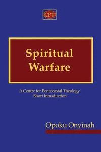 bokomslag Spiritual Warfare: A Centre for Pentecostal Theology Short Introduction