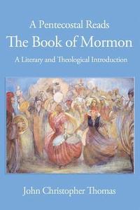 bokomslag A Pentecostal Reads the Book of Mormon: A Literary and Theological Introduction