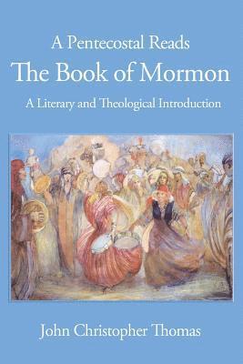 bokomslag A Pentecostal Reads the Book of Mormon: A Literary and Theological Introduction