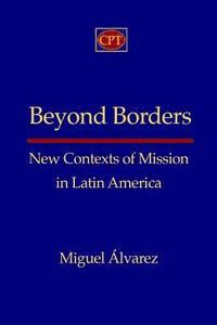 bokomslag Beyond Borders: New Contexts of Mission in Latin America