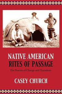 bokomslag Native American Rites of Passage: The Process of Change and Transition