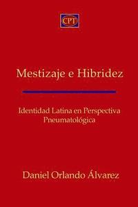 bokomslag Mestizaje e Hibridez: Identidad Latina en Perspectiva Pneumatologica