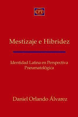 bokomslag Mestizaje e Hibridez: Identidad Latina en Perspectiva Pneumatologica