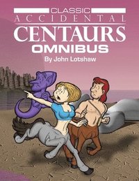 bokomslag Classic Accidental Centaurs Omnibus