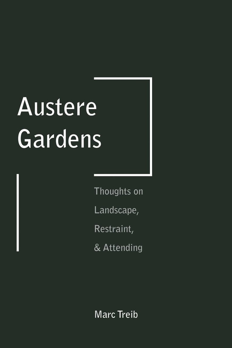 Marc Treib - Austere Gardens, Häftad