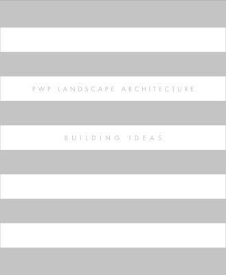 Peter Walker, John Dixon Hunt, Gina Crandell - PWP  Landscape Architecture, Inbunden