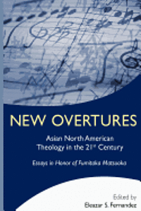 bokomslag New Overtures: Asian North American Theology in the 21st Century