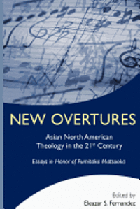 New Overtures: Asian North American Theology in the 21st Century