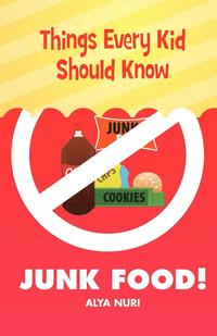 bokomslag Things Every Kid Should Know-Junk Food!