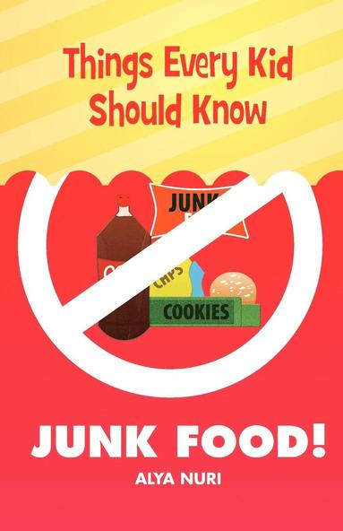 bokomslag Things Every Kid Should Know-Junk Food!