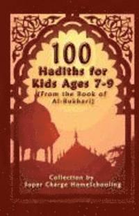 bokomslag 100 Hadiths for Kids Aged 7-9 (from the Book of Al-Bukhari)