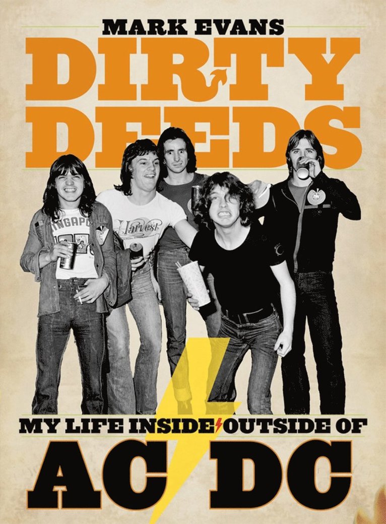 Mark Evans Dirty Deeds: My Life Inside/Outside of AC/DC 1