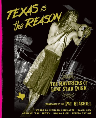 Pat Blashill - Texas Is The Reason, Inbunden