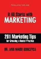 DMD Mph Ann Marie Gorczyca - It All Starts with Marketing: 201 Marketing Tips for Growing a Dental Practice, Inbunden. Tillgänglighet: Lägg i varukorg