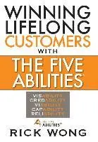 Rick Wong - Winning Lifelong Customers With The Five Abilities(R), Inbunden. Tillgänglighet: Lägg i varukorg