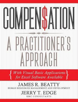 Compensation: A Practitioner's Approach: With Visual Basic Applications for Excel Software Available 1