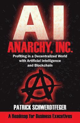 Patrick Schwerdtfeger - Anarchy, Inc., Häftad